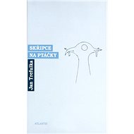 Skřipce na ptáčky - Jan Trefulka