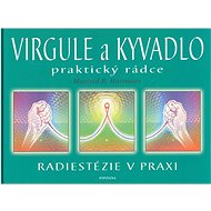 Virgule a Kyvadlo: praktický rádce - Manfred B. Hartmann