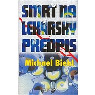 Smrť na lekársky predpis - Michael Biehl