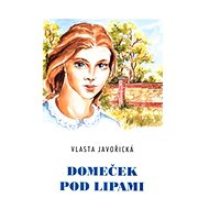 Domeček pod lipami - Vlasta Javořická; Irena Šmalcová