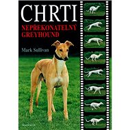 Chrti: Nepřekonatelný Greyhound - Mark S. Sullivan