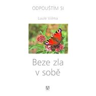Beze zla v sobě: Odpouštím si 3. díl - Luule Viilma
