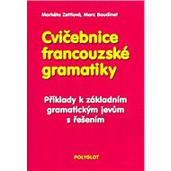 Cvičebnice francouzské gramatiky - Markéta Zettlová; Marc Baudinet