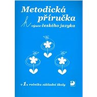 Metodická příručka k výuce českého jazyka: v 1.ročníku základní školy - Miroslava Čížková