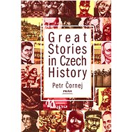 Great Stories in Czech History - Petr Čornej; Magda Veverková Hrnčířová