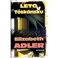 Leto v Toskánsku - Elizabeth Adler