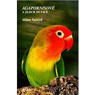 Agapornisové a jejich mutace - Milan Vašíček