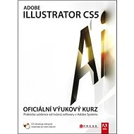 Adobe Illustrator CS5: Oficiální výukový kurz - Adobe Creativ Team