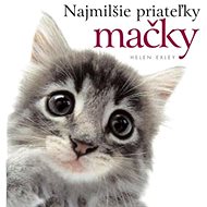 Najmilšie priateľky mačky - Helen Exley; Yone Morit