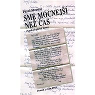 Sme mocnejší než čas - Pavol Strauss