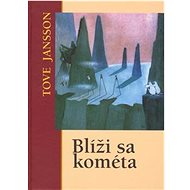 Blíži sa kométa - Tove Jansson