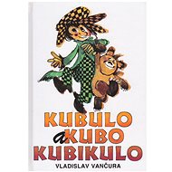 Kubulo a Kubo Kubikulo - Vladislav Vančura
