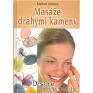 Masáže drahými kameny - Michael Gienger