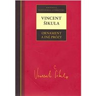Vincent Šikula Ornament a iné prózy - 
