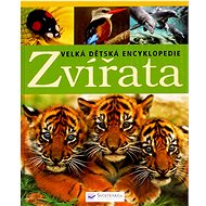 Zvířata Velká dětská encyklopedie - 