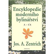 Encyklopedie moderního bylinářství A-Ch - Josef A. Zentrich