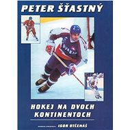 Hokej na dvoch kontinentoch - Peter Šťastný; Igor Otčenáš