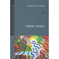 Kámen mlýna - Stanislav Denk