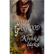 Křehká láska - Julie Garwood; Zbyněk Janáček