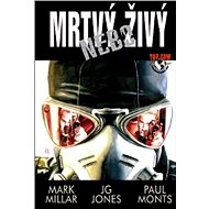 Mrtvý nebo živý - Mark Millar; John Smith