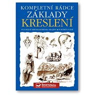 Kompletní rádce Základy kreslení - 