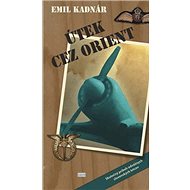 Útek cez Orient - Emil Kadnár
