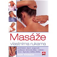 Masáže vlastníma rukama - Mary Atkinson
