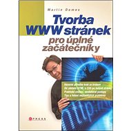 Tvorba WWW stránek pro úplné začátečníky - Martin Domes