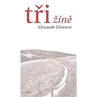 Tři žíně - Alexandr Kliment