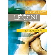 Léčení zázrak v nás - Clemens Kuby
