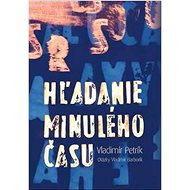 Hľadanie minulého času - Vladimír Petrík; Vladimír Barborík