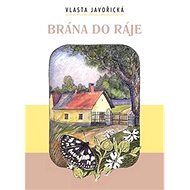 Brána do ráje - Vlasta Javořická