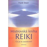 Mistrovská kniha Reiki - Frank Doer
