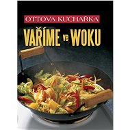 Ottova kuchařka Vaříme ve woku - 