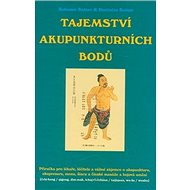 Tajemství akupunkturních bodů - Rostislav Balner; Bohumír Balner