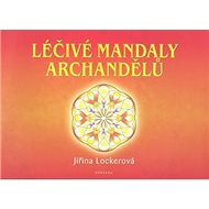 Léčivé mandaly archandělů - Jiřina Lockerová