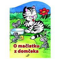 O mačiatku z domčeka - Mária Štefánková