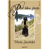 Pod tíhou života - Vlasta Javořická
