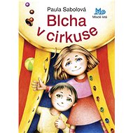 Blcha v cirkuse  - Sabolová Jelínková Paula; Trsťan Drahomír