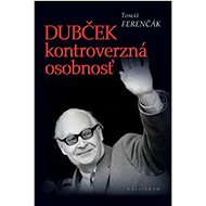 Dubček kontroverzná osobnosť - 