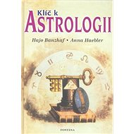 Klíč k astrologii - Anna Haebler; Hajo Banzhaf