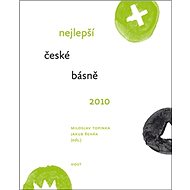 Nejlepší české básně 2010 - Jakub Řehák; Miloslav Topinka (eds.)