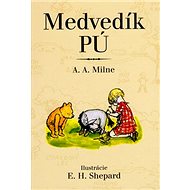 Medvedík Pú - Alan Alexander Milne; E.H. Shepard