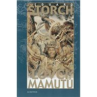Lovci mamutů - Eduard Štorch; Zdeněk Burian
