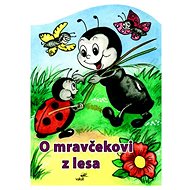 O mravčekovi z lesa - Mária Štefánková