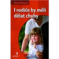 I rodiče by měli dělat chyby - Jiřina Prekopová