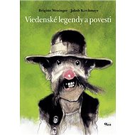 Viedenské legendy a povesti - Brigitte Weningerová; Jakob Kirchmayr