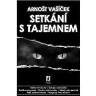 Setkání s tajemnem - Arnošt Vašíček