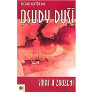 Osudy duší Smrt a zrození - Michael Newton