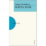 Slečna Julie: Svazek 82 - August Strindberg